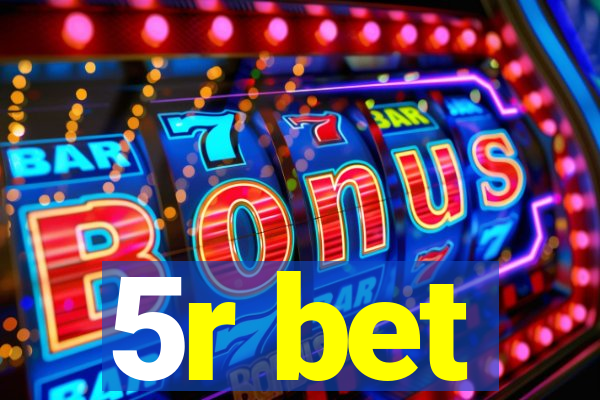 5r bet